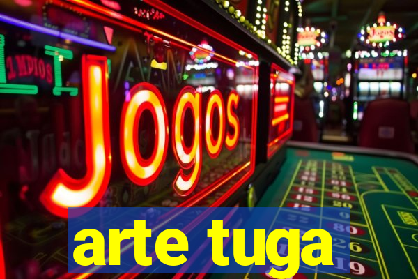 arte tuga